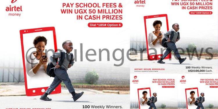 Start the School Term with a Win – Pay School Fees with Airtel Money and Stand a Chance to Win UGX 50M in Cash Prizes