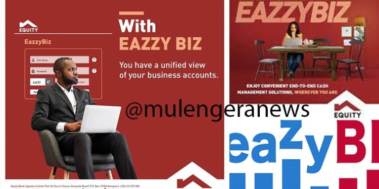 Equity Bank Uganda Makes Business Banking Easy with Eazzy Biz – Simplifying School Fees Payments & Financial Management