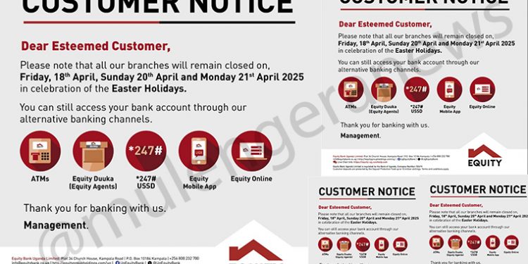 Equity Bank Uganda Announces Easter Holiday Closures, Assures Customers of Continued Access via Digital Channels